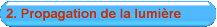 2. Propagation de la lumi�re