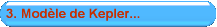 3. Mod�le de Kepler...