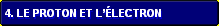 4. Le proton et l��lectron