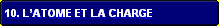 10. L�atome et la charge  